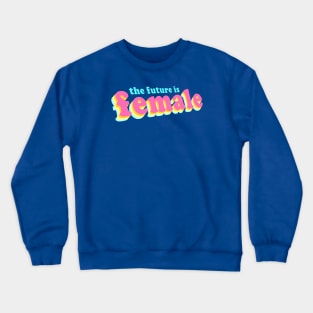 Female Future Crewneck Sweatshirt